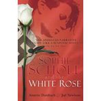 Sophie Scholl and the White Rose by Jud Newborn, Annette Dumbach unknown edition [Paperback(2007)]