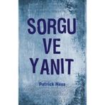 SORGU VE YANIT - PATRICK NESS