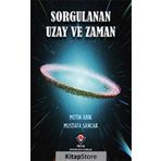 Sorgulanan Uzay Ve Zaman - Metin Arık; Mustafa Sancak