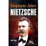 Sorgulayan Adam Nietzsche - Deniz Yılmaz