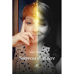 Sorpresa di vivere (Chronos. Autobiografie di cittadini)
