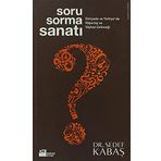 SORU SORMA SANATI - SEDEF KABAŞ