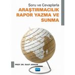 Soru ve Cevaplarla Araştırmacılık Rapor Yazma ve Sunma - Rauf Arıkan
