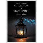Soru ve Cevaplarla Ramazan Ayı ve Oruç İbadeti Fikret Güneş