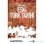 Sorularla Eski Türk Tarihi - Ali Ahmetbeyoğlu