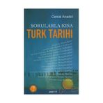 SORULARLA KISA TÜRK TARIHI - CEMAL ANADOL