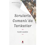 Sorularla Osmanlıda Tarikatlar - Sorularla Kısa Tarih - Fahri Maden