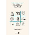 Sorularla Selçuklu Tarihi - Aydın Usta