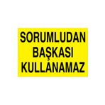 Sorumludan Başkası Kullanamaz Uyarı Tabelası - 20x30 Alüminyum Kompozit Panel - M41