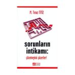 SORUNLARIN İNTİKAMI: ÇÖZEMEYENİ ÇÖZERLER! - M. TINAZ TITIZ