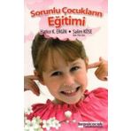 SORUNLU ÇOCUKLARIN EĞITIMI - HATICE KÜBRA ERGIN;SALIM KÖSE