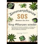 SOS für Zimmerpflanzen: Beleben Sie Ihre sterbenden Pflanzen wieder: Ein Schritt-für-Schritt-Leitfaden zur Diagnose, Behandlung und Vorbeugung von häufigen Zimmerpflanzenproblemen