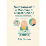 Sos Svezzamento: Manuale di svezzamento e manovre di disostruzione per famiglie e bambini alle prese con i primi approcci al cibo solido