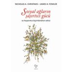 SOSYAL AĞLARIN ŞAŞIRTICI GÜCÜ VE HAYATIMIZI BİÇİMLENDİREN ETKISI - JAMES H. FOWLER;NICHOLAS A. CHRISTAKIS