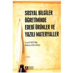 Sosyal Bilgiler Öğretiminde Edebi Ürünler ve Yazılı Materyaller - Cemil Öztürk Rahmi Otluoğlu Sevgi Coşkun Keskin