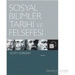 Sosyal Bilimler Tarihi ve Felsefesi - Scott Gordon