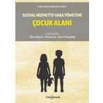 Sosyal Hizmette Vaka Yönetimi: Çocuk Alanı - Kolektif