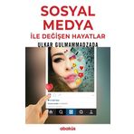 Sosyal Medya İle Değişen Hayatlar - Ulkar Gulmammadzada