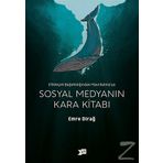 Sosyal Medyanın Kara Kitabı - Emre Dirağ