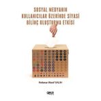 Sosyal Medyanın Kullanıcılar Üzerinde Siyasi Bilinç Oluşturma Etkisi - Rebwar Marif Salih