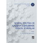 Sosyal Politika Ve Çalışma İlişkilerinde Güncel Sorunlar - Mete Kaan Namal