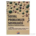 SOSYAL PROBLEMLER SOSYOLOJISI : DÜNYADAN VE TÜRKİYE'DEN ÖRNEKLER - NURŞEN ADAK