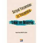 Sosyal Yaşamdan İş Yaşamına Yalan ve Aldatma Hayat Ebru Erdost Çolak
