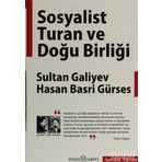 SOSYALIST TURAN VE DOĞU BİRLİĞİ - HASAN BASRI GÜRSES