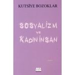 SOSYALIZM VE KADIN İNSAN - KUTSIYE BOZOKLAR