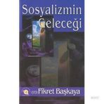 Sosyalizmin Geleceği - Fikret Başkaya