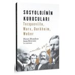 Sosyolojinin Kurucuları: Tocqueville, Marx, Durkheim, Weber