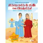 Sotto il cielo stellato in attesa con Elisabetta. Tempo di Avvento e Natale 2024/25 (Riuniti nel mio nome): Vol. 2