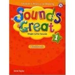 SOUNDS GREAT 1 WORKBOOK - ANNE TAYLOR