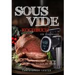 Sous Vide Kochbuch für Einsteiger: Einfach zu befolgende Rezepte für gesundes Kochen zu Hause