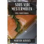 Sous Vide Mesterm¿vek: Ízek Mártásban