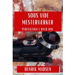 Sous Vide Mesterværker: Perfektion i Hver Bid