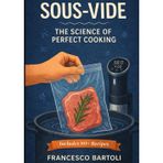 Sous-Vide: The Science of Perfect Cooking