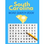 South Carolina Word Search Book: South Carolina Seek and Find Word Puzzles