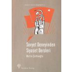Sovyet Deneyinden Siyaset Dersleri - Metin Çulhaoğlu