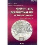 SOVYET RUS DIŞ POLİTİKALARI VE KARABAĞ SORUNU - ÖMER GÖKSEL İŞYAR