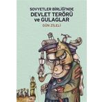 Sovyetler Birliğinde Devlet Terörü ve Gulaglar - Gün Zileli