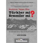 SOYKIRIM YAPAN KIM TÜRKLER MI ERMENILER MI? - HASAN KARAYİĞİT