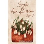 Söyle Asi Kalbim - Ayla Üç