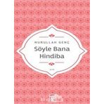 Söyle Bana Hindiba - Nurullah Genç
