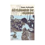 SÖYLENMESE DE OLURDU - ERGUN AYDINOĞLU
