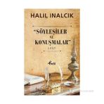 Söyleşiler Ve Konuşmalar - Halil İnalcık
