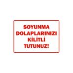 Soyunma Dolaplarınızı Kilitli Tutunuz İsg Uyarı Levhası Pvc A5 15X21 Cm