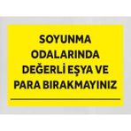 Soyunma Odalarında Değerli Eşya Bırakmayın - Uyarı Tabela Levhası 24X34 cm Polikarbon - 24 x 34 cm - 1 Adet