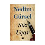 Söz Uçar - Nedim Gürsel