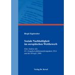 Soziale Nachhaltigkeit im europäischen Wettbewerb: Eine Analyse des EU-Vergaberichtlinienreformpakets 2014 und des BVergG 2006 (Studien zum Völker- und Europarecht)
